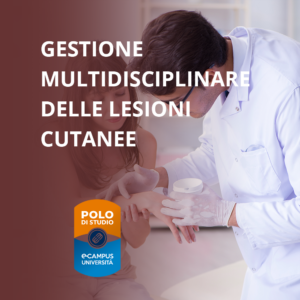 Master in Gestione multidisciplinare delle lesioni cutanee